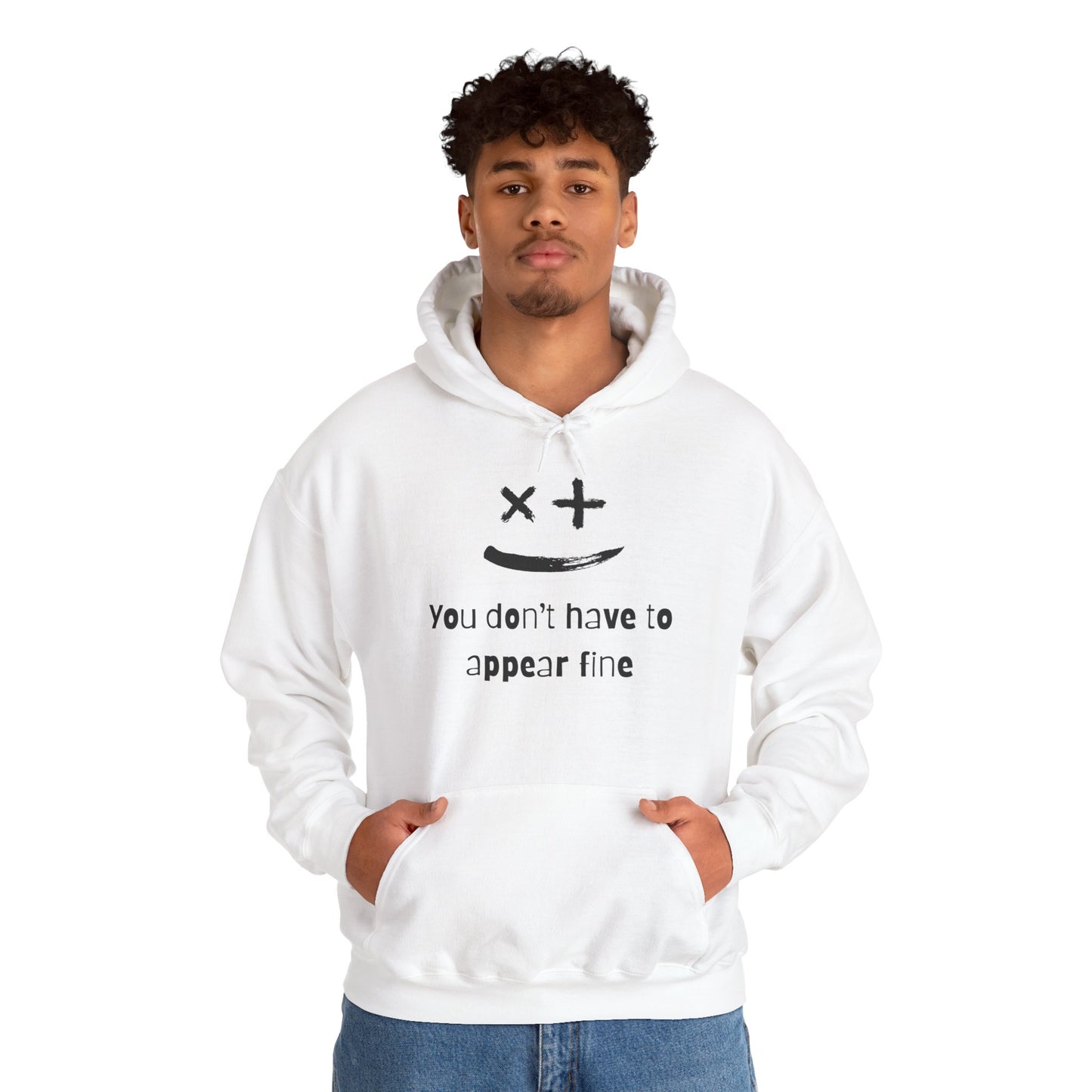 You Don't Have to Appear Fine Mental Wellness Unisex Hoodie