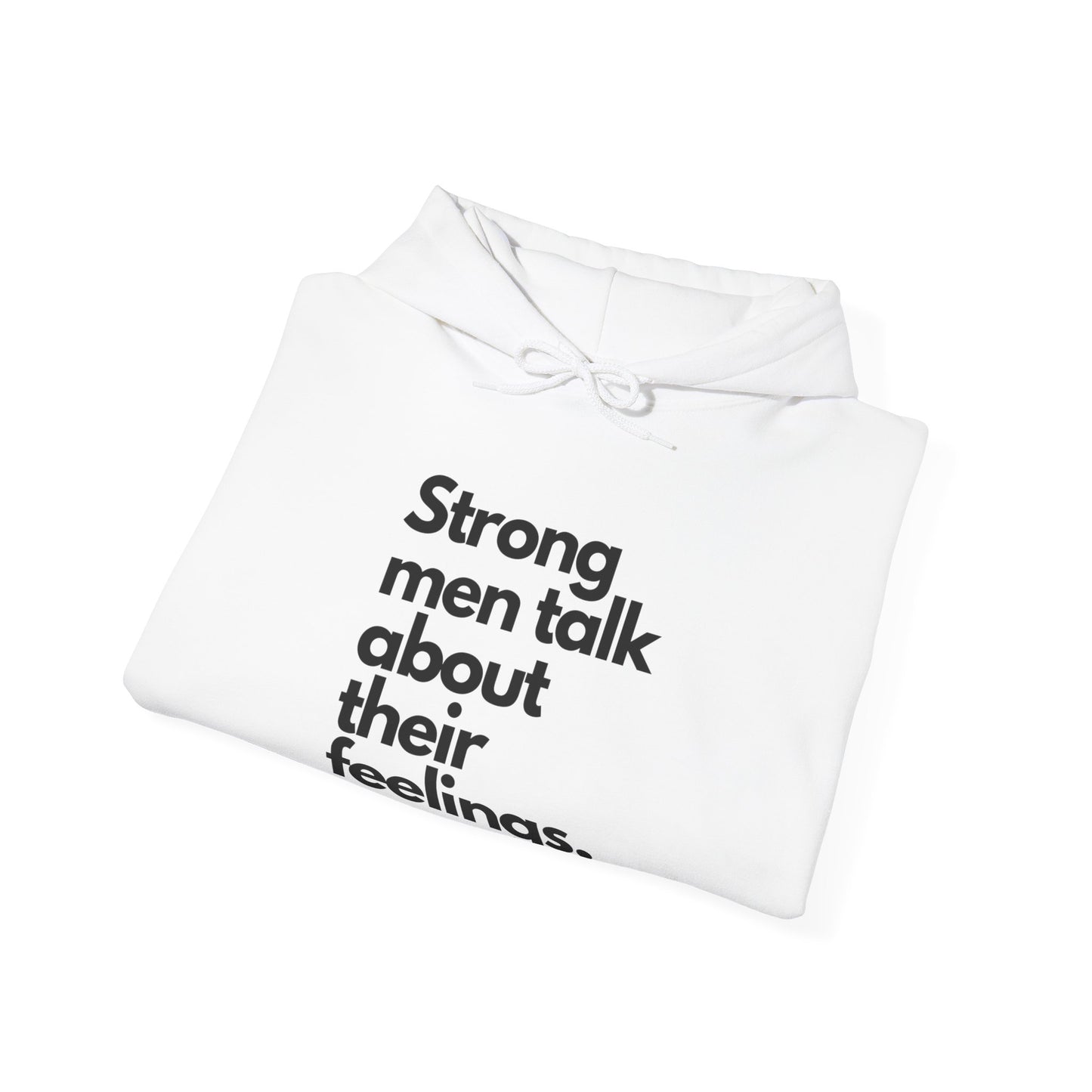 Strong Men Talk About Their Feelings, Unisex Hoodie