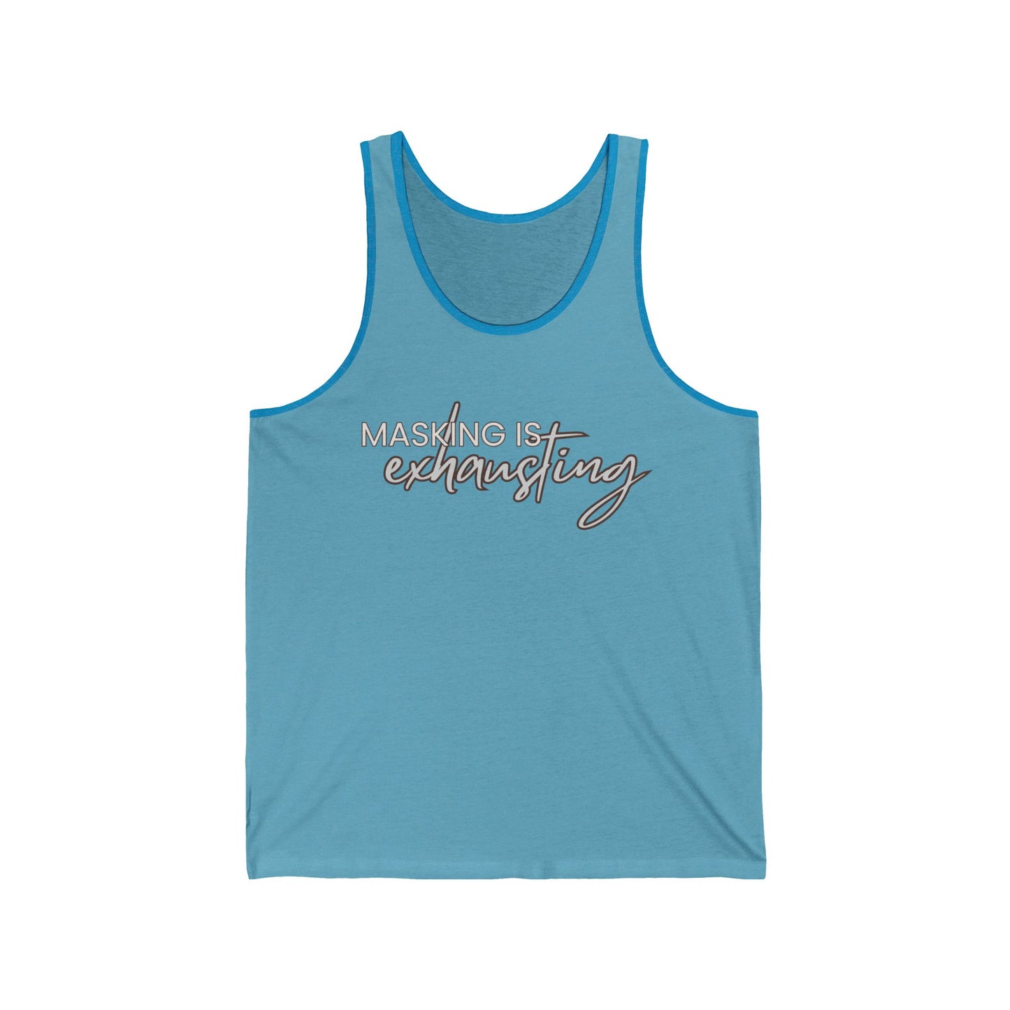 Masking is Exhausting – Statement Tank