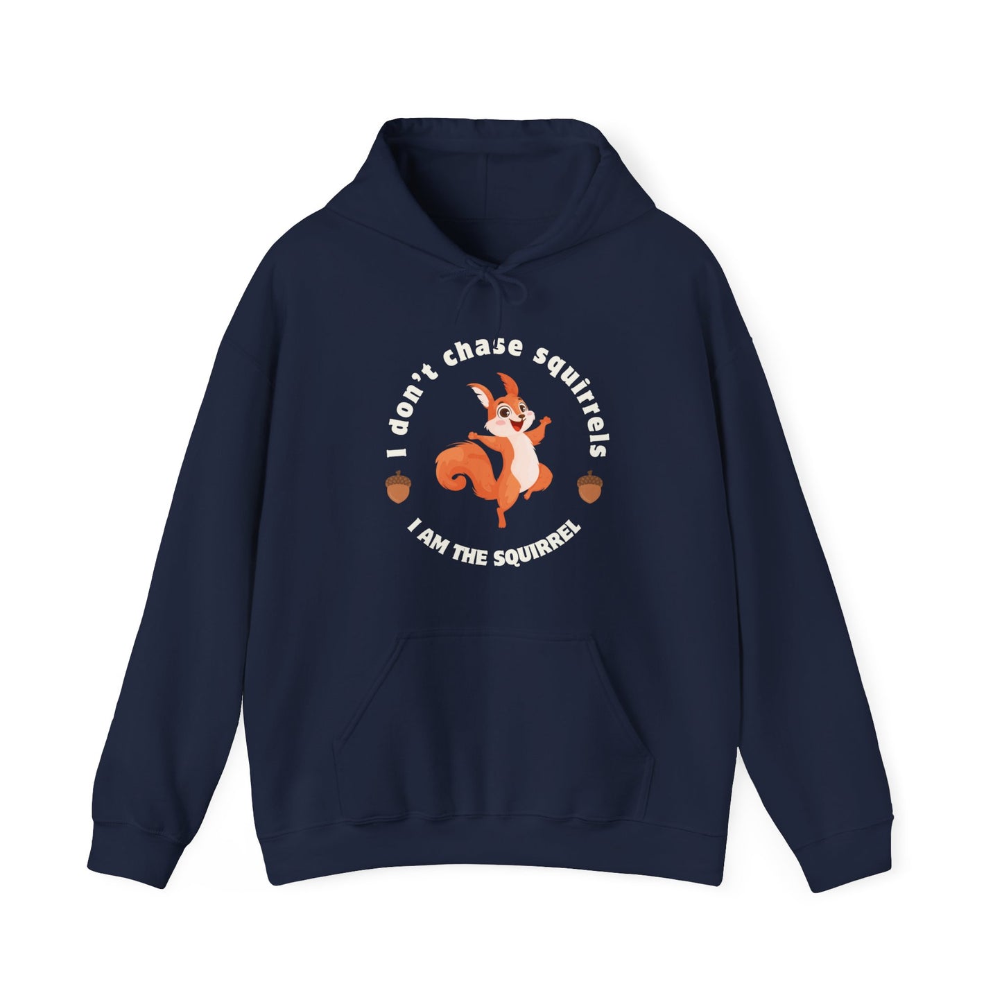 I Don't Chase Squirrels, I AM The Squirrel Funny ADHD Unisex Hoodie