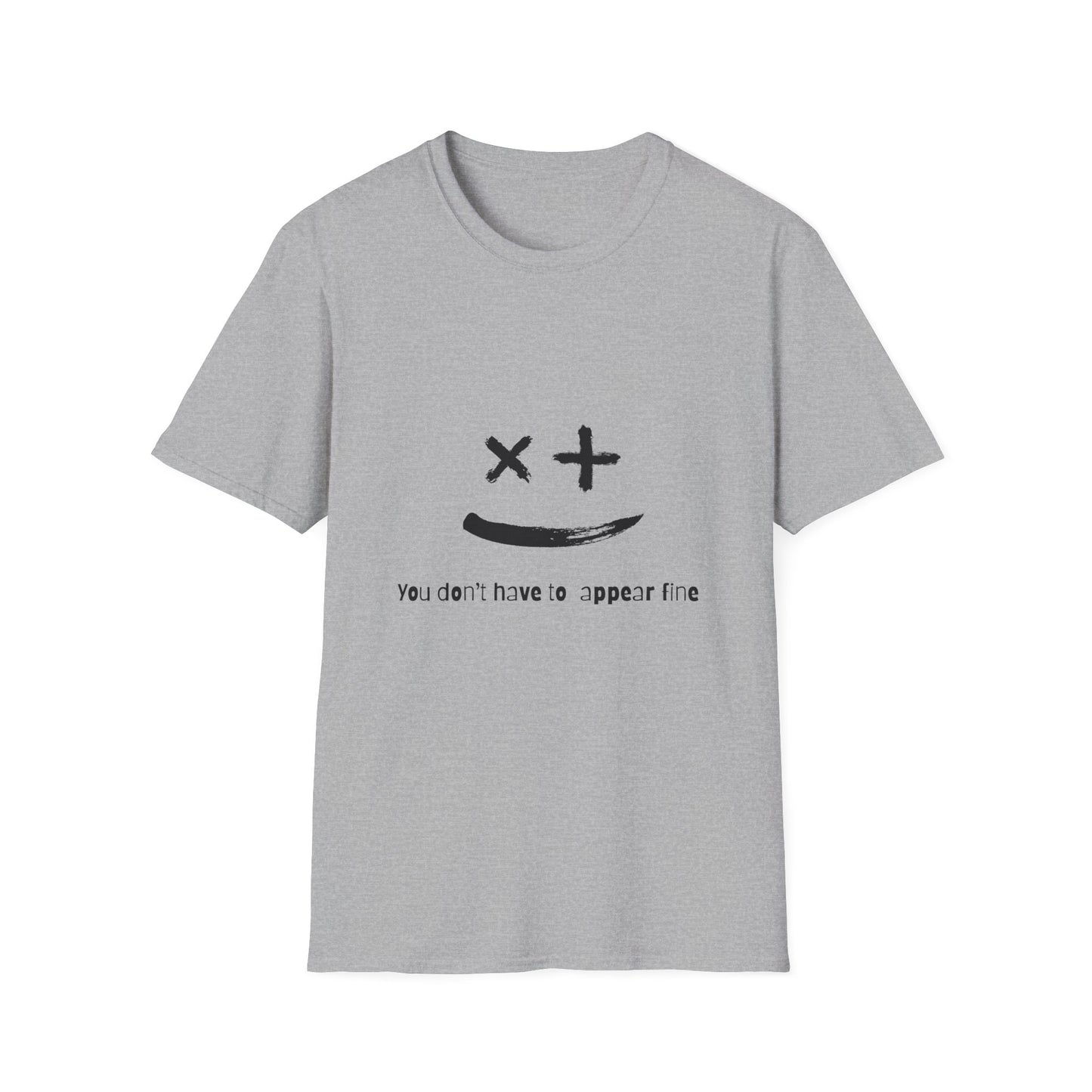 Unisex Softstyle T-Shirt - "You Don't Have to Appear Fine" - Casual Comfort for Mental Health Awareness