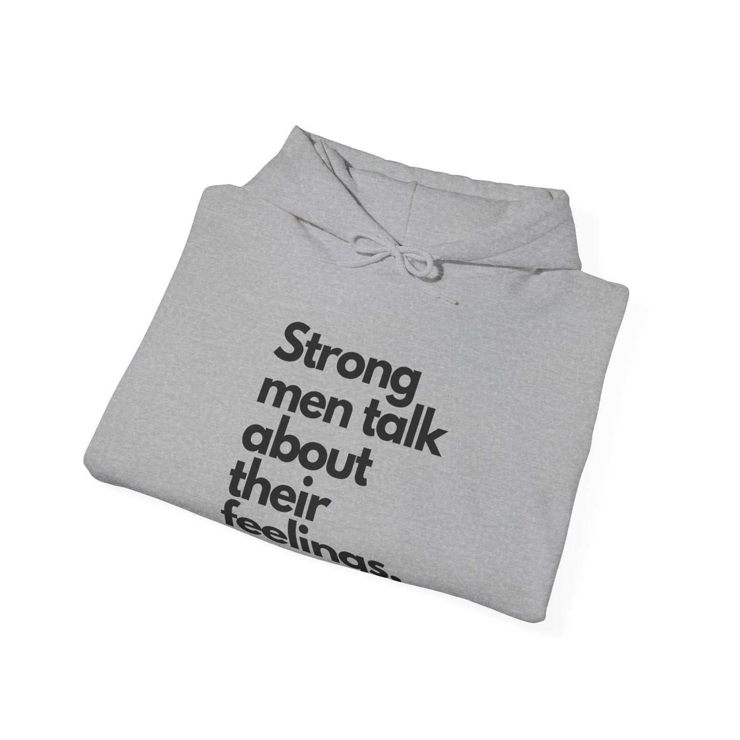 Strong Men Talk About Their Feelings, Unisex Hoodie