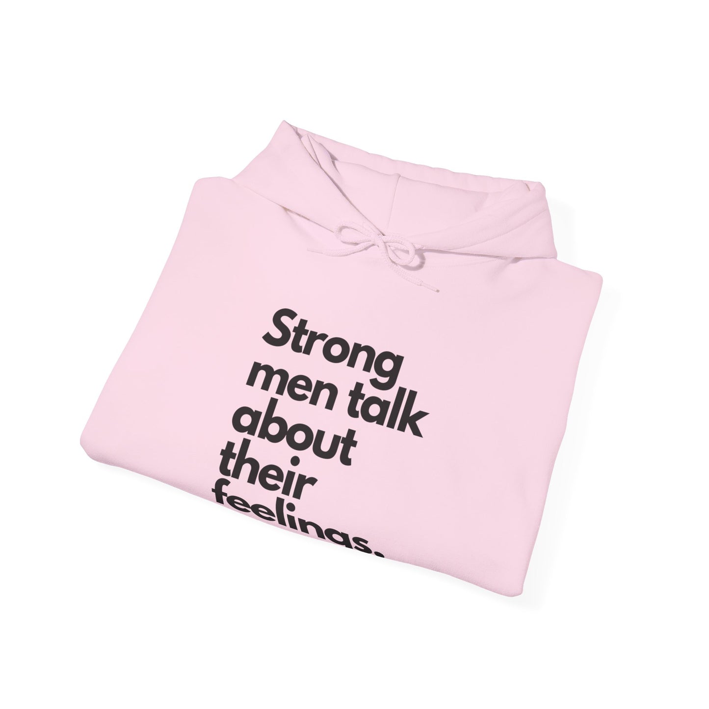 Strong Men Talk About Their Feelings, Unisex Hoodie