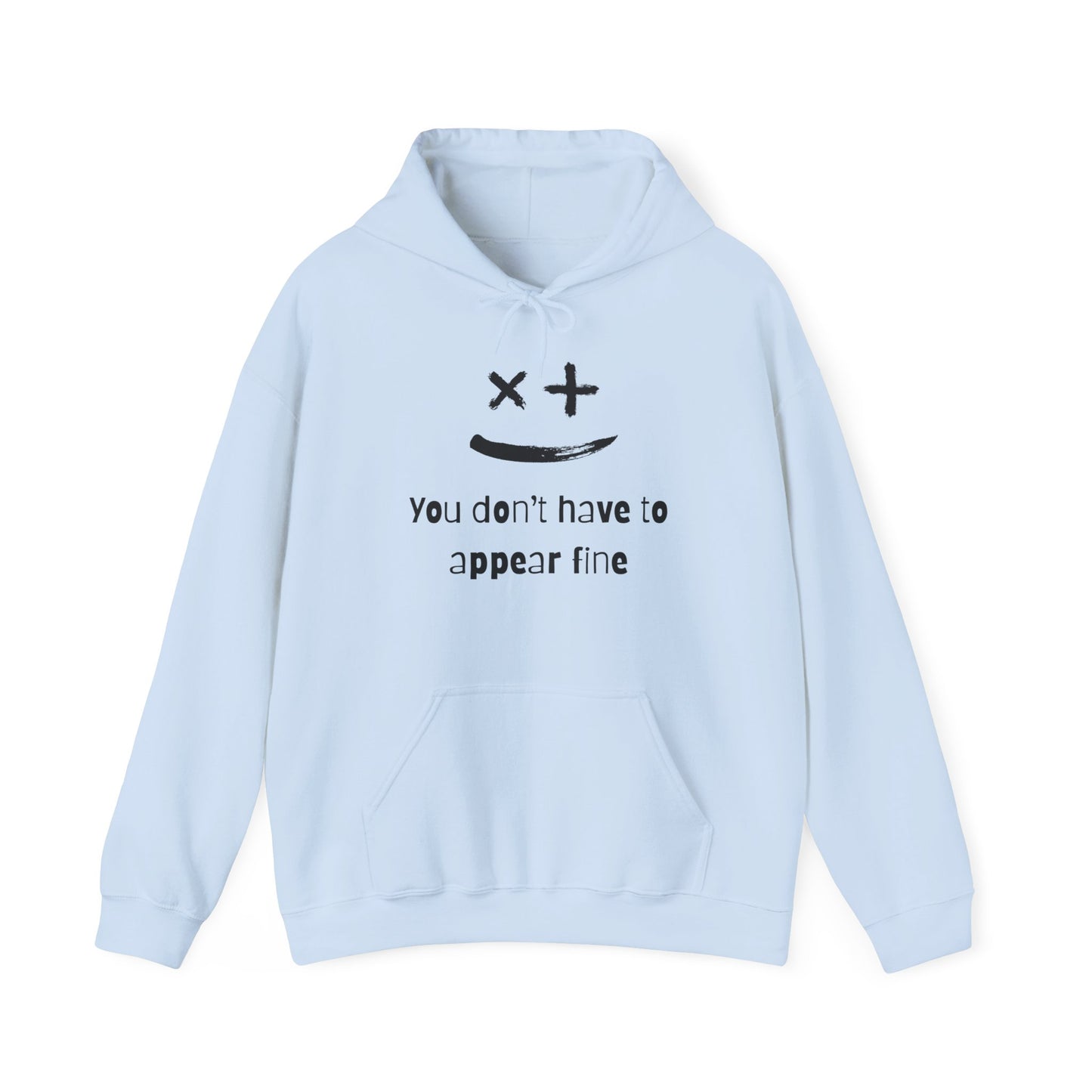 You Don't Have to Appear Fine Mental Wellness Unisex Hoodie