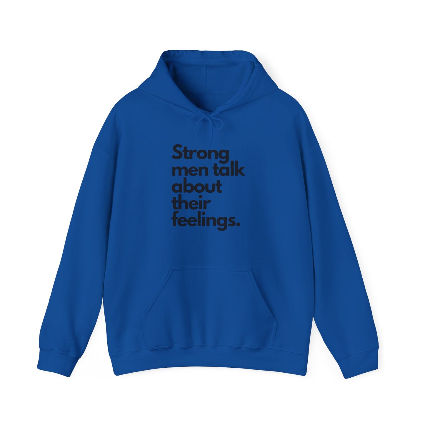 Strong Men Talk About Their Feelings, Unisex Hoodie