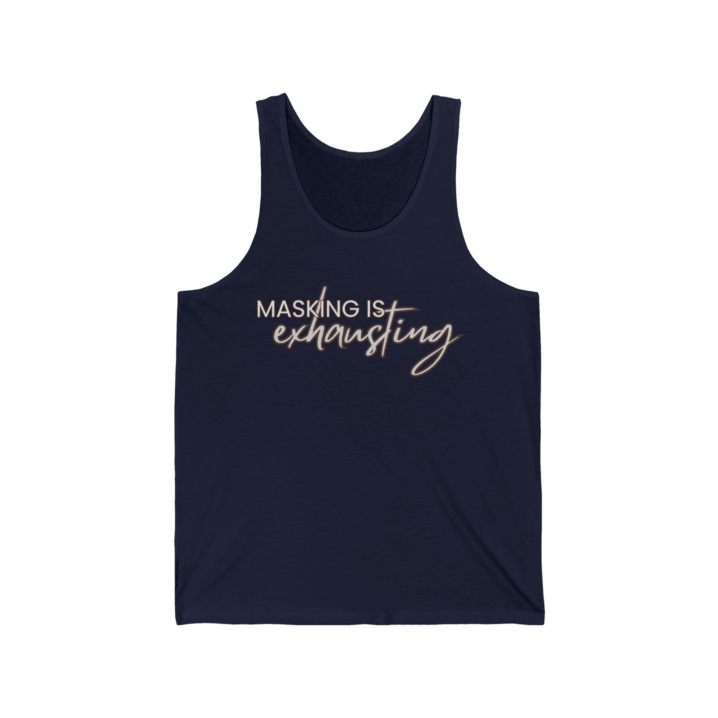 Masking is Exhausting – Statement Tank
