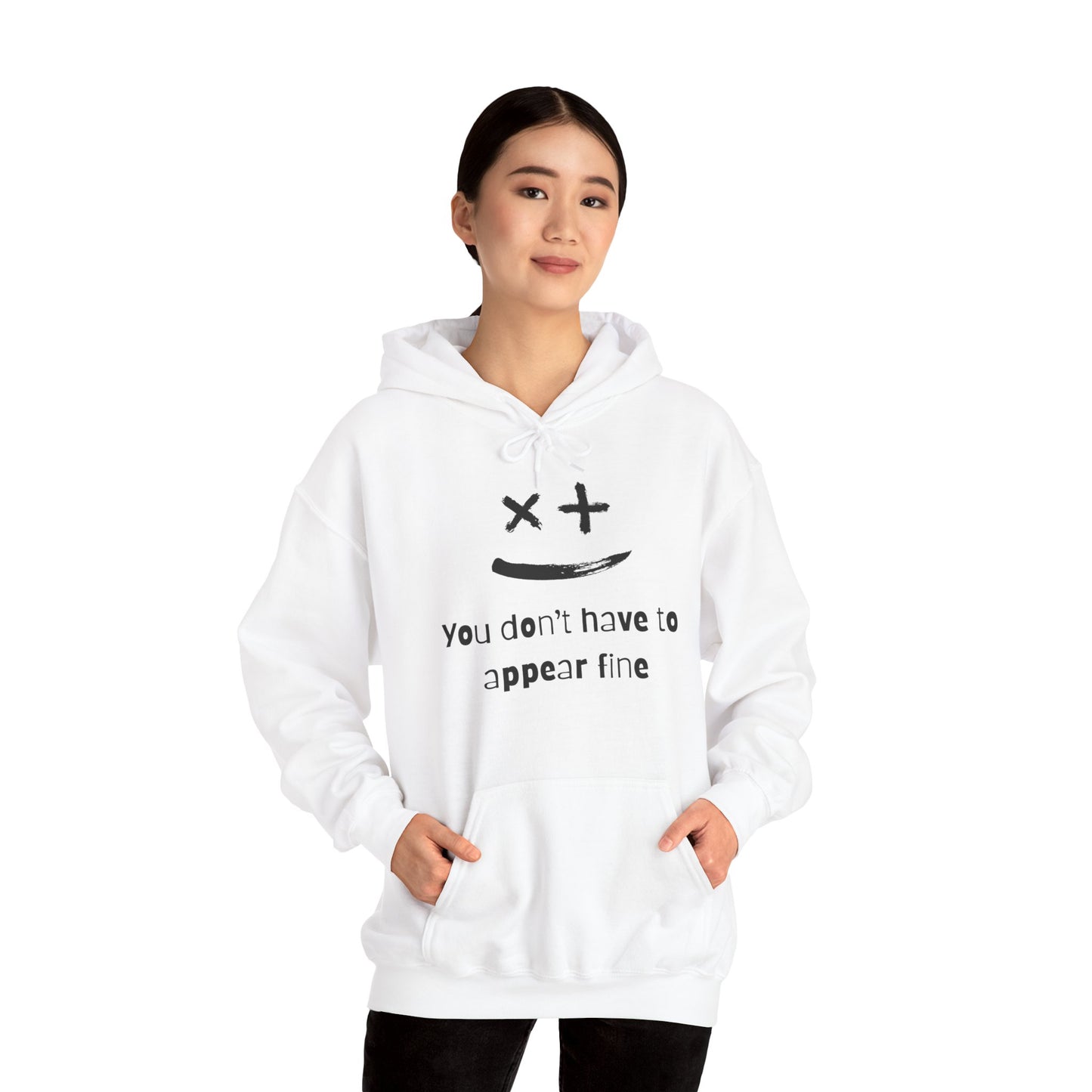 You Don't Have to Appear Fine Mental Wellness Unisex Hoodie