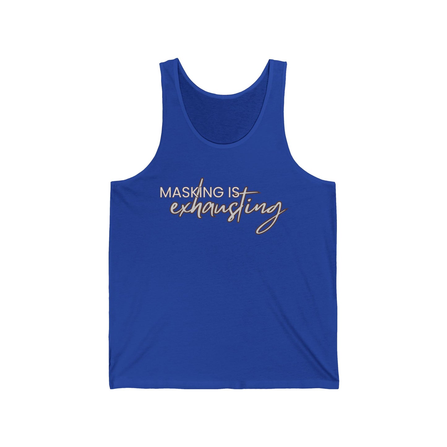 Masking is Exhausting – Statement Tank
