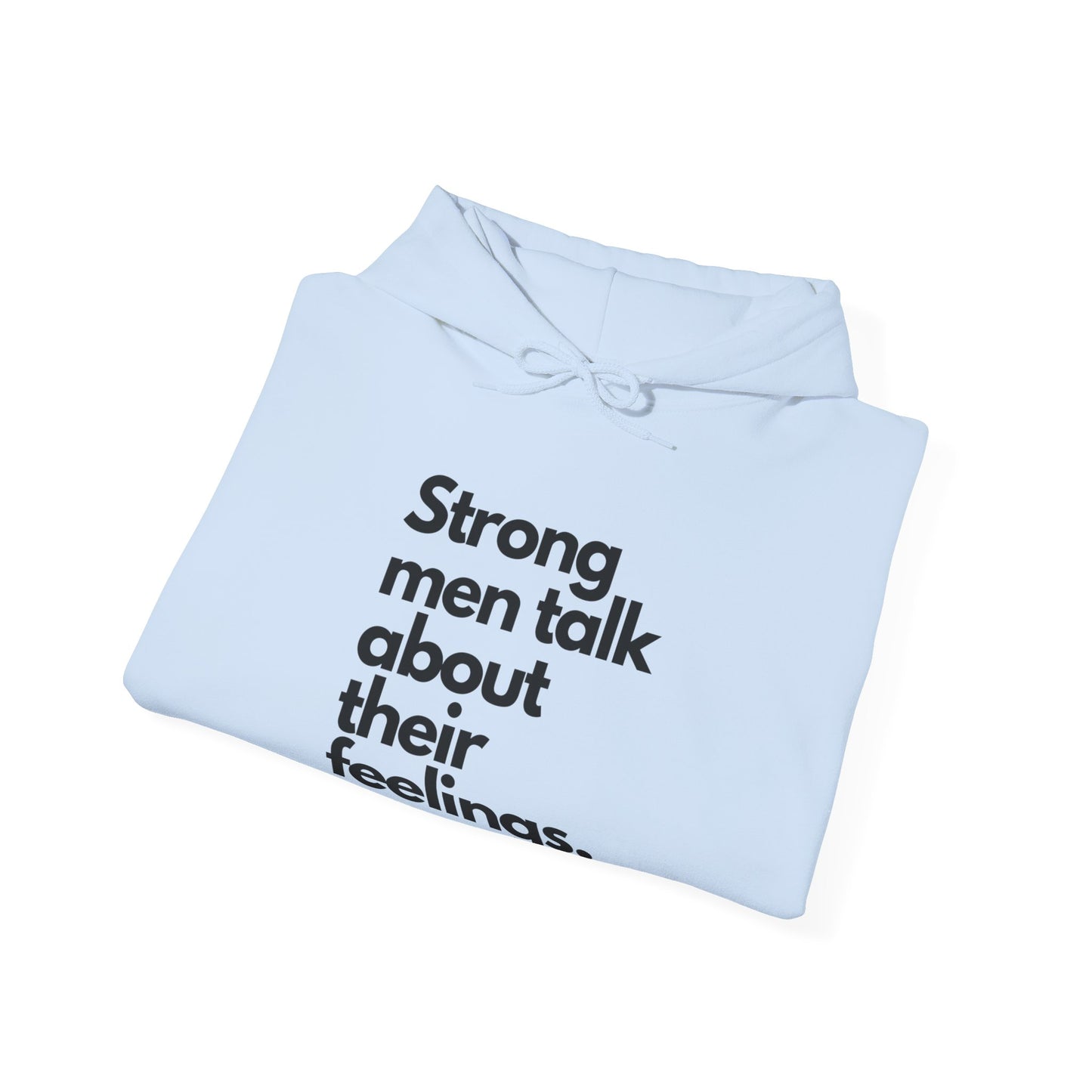 Strong Men Talk About Their Feelings, Unisex Hoodie