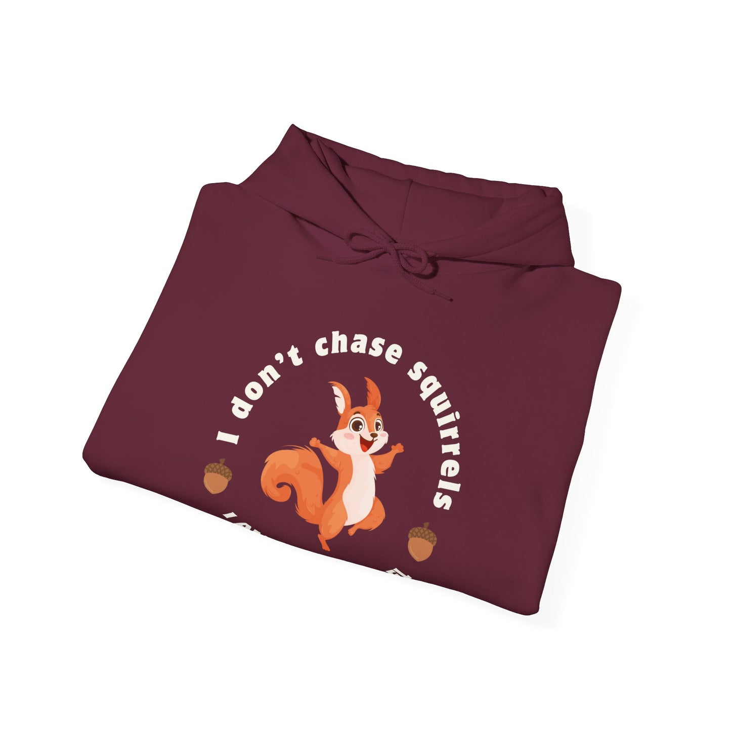 I Don't Chase Squirrels, I AM The Squirrel Funny ADHD Unisex Hoodie