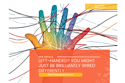 Left-Handed? You Might Just Be Brilliantly Wired Differently