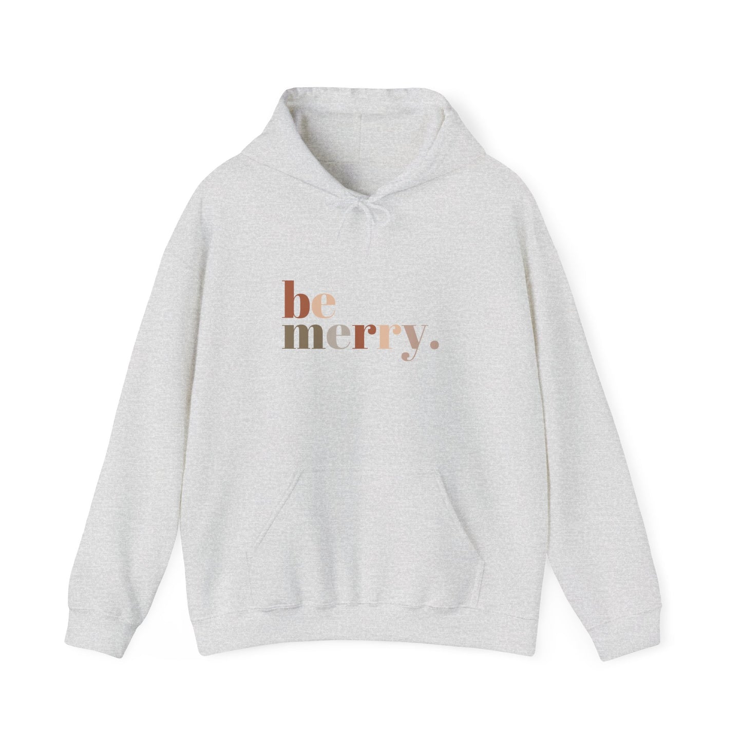 Be Merry Neutral Holiday Hoodie