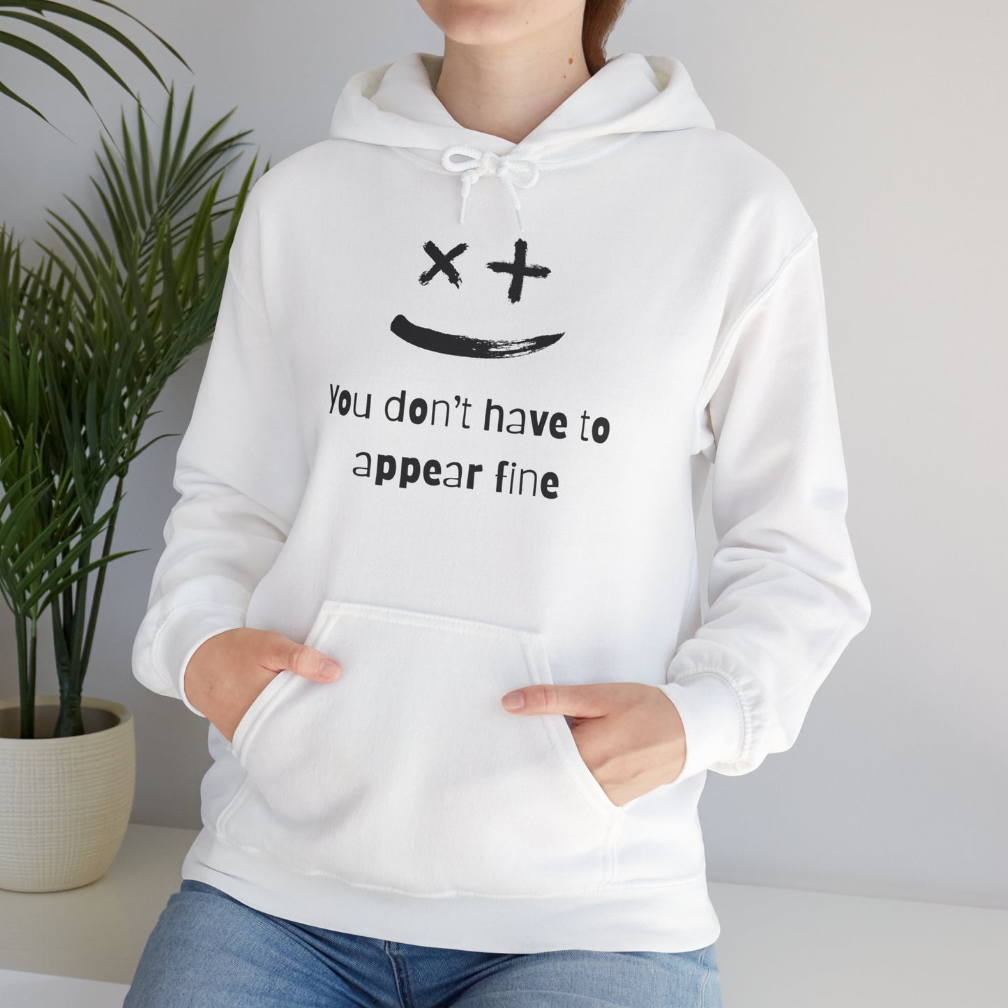 You Don't Have to Appear Fine Mental Wellness Unisex Hoodie