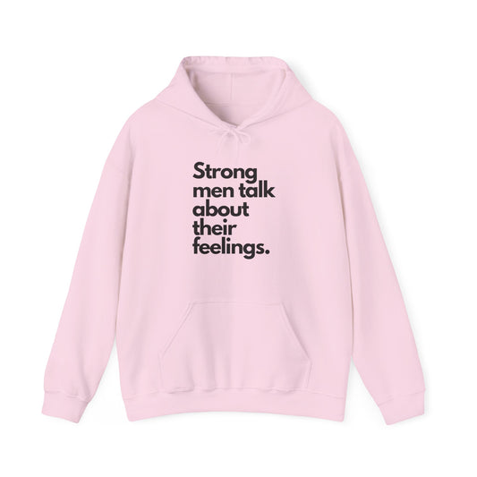 Strong Men Talk About Their Feelings, Unisex Hoodie