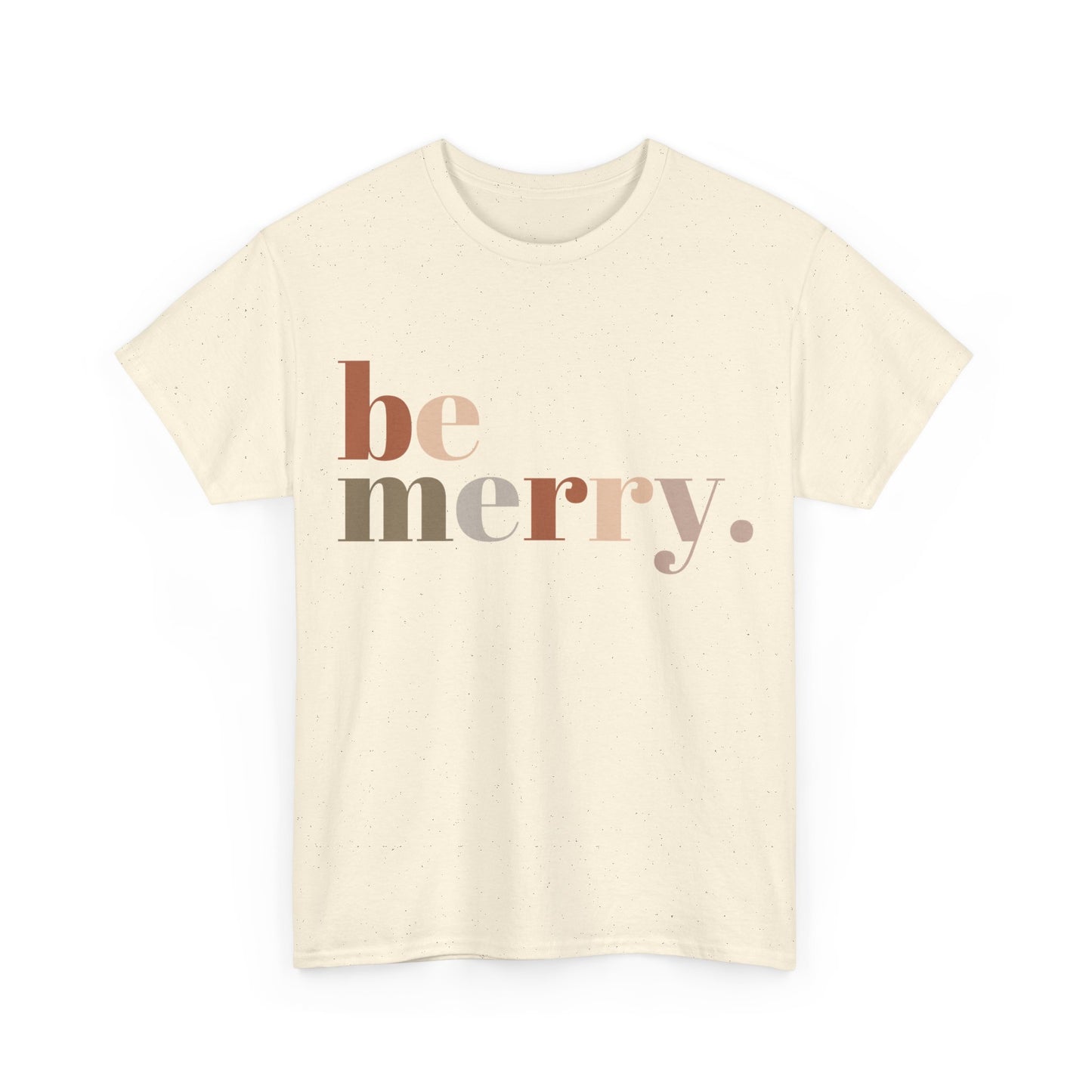 Be Merry Unisex Heavy Cotton Tee