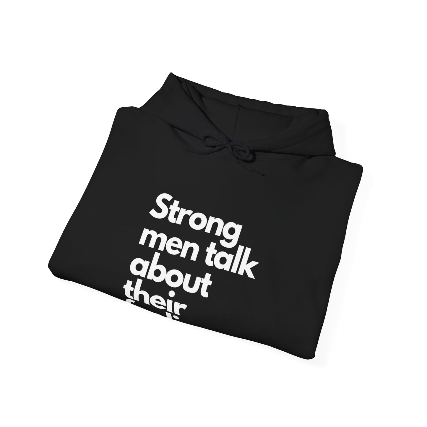 Unisex Heavy Blend™ Hooded Strong men talk about their feelings Sweatshirt