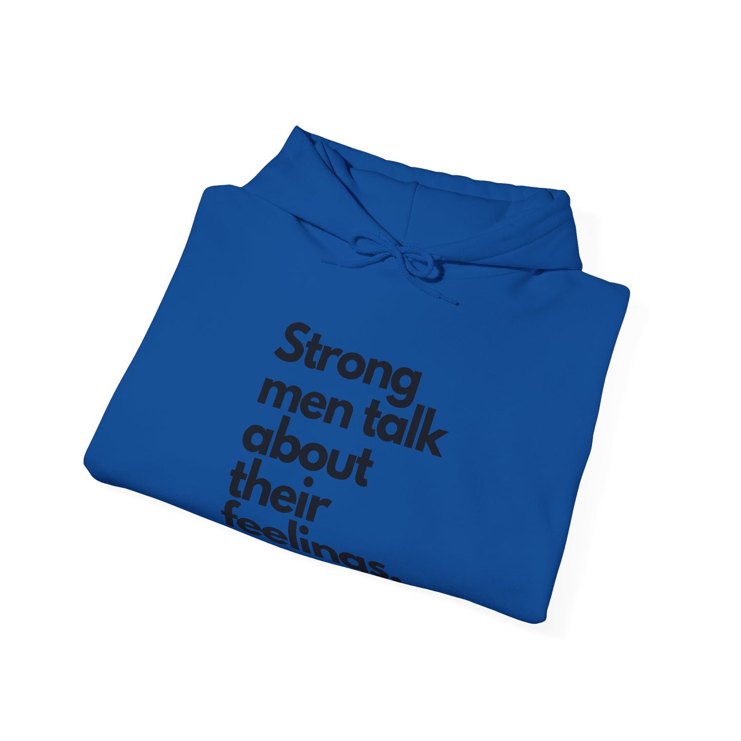 Strong Men Talk About Their Feelings, Unisex Hoodie