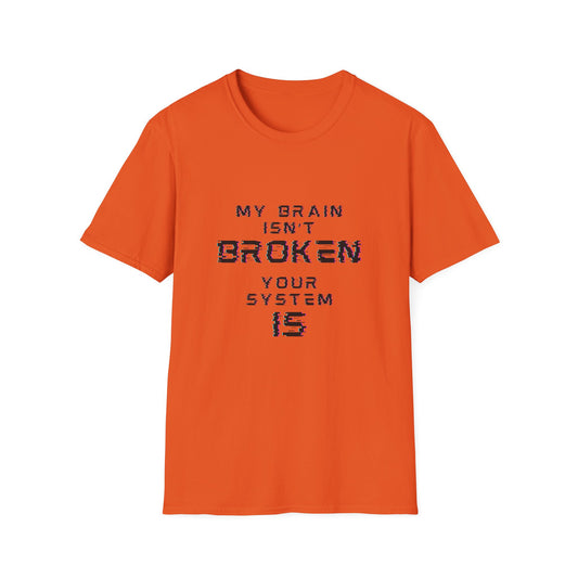 My Brain Isn’t Broken – Neurodivergent Glitch Unisex Tee