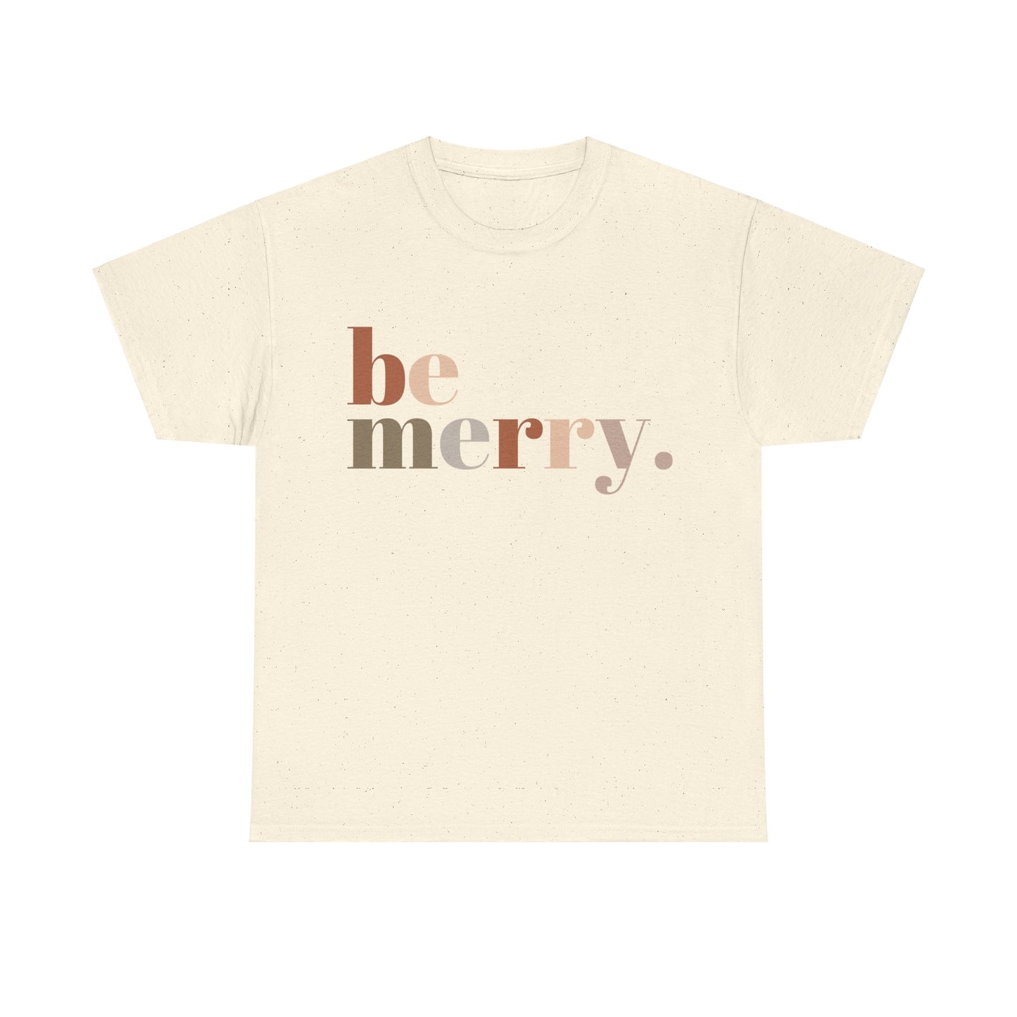 Be Merry Unisex Heavy Cotton Tee