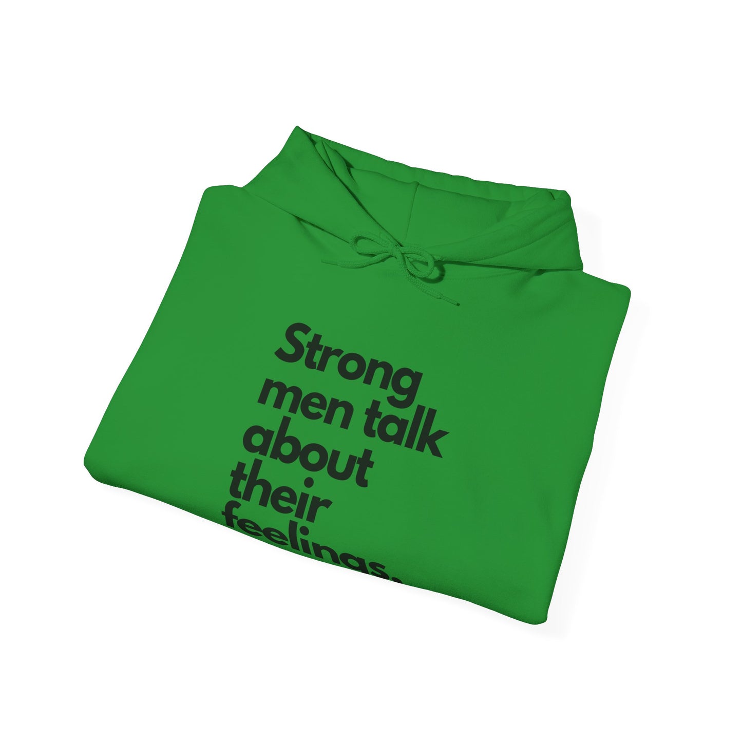 Strong Men Talk About Their Feelings, Unisex Hoodie
