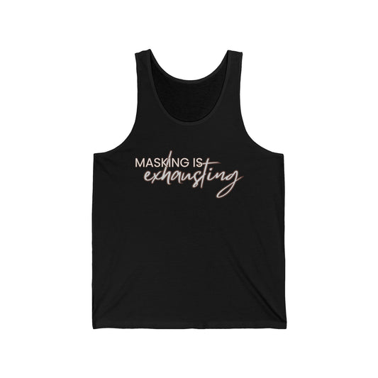 Masking is Exhausting – Statement Tank