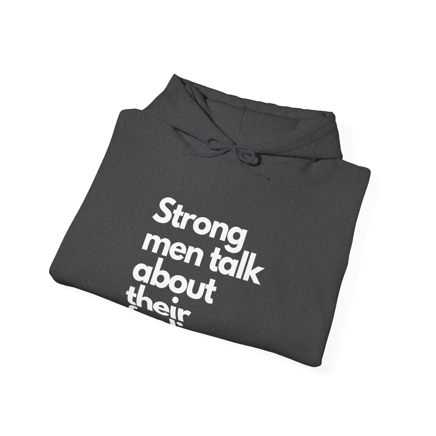 Unisex Heavy Blend™ Hooded Strong men talk about their feelings Sweatshirt