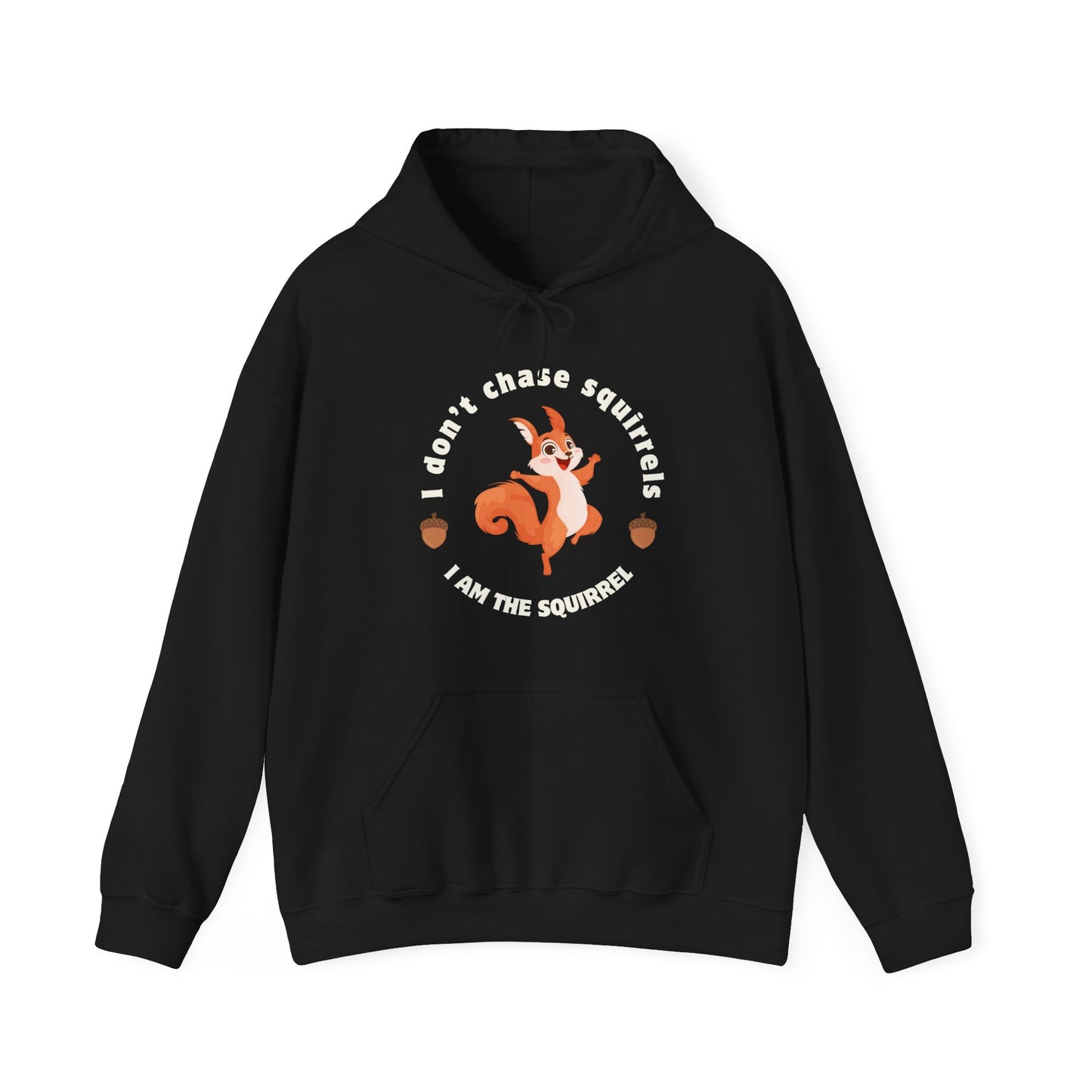 I Don't Chase Squirrels, I AM The Squirrel Funny ADHD Unisex Hoodie
