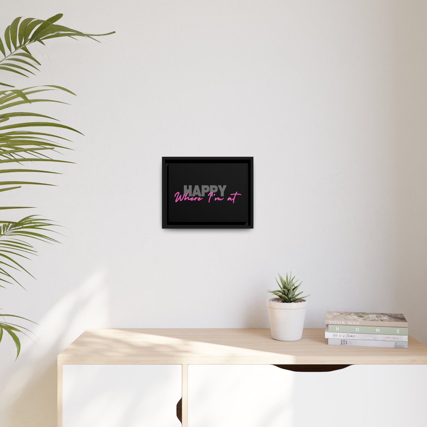 Happy Where I'm at Matte Canvas, Black Frame