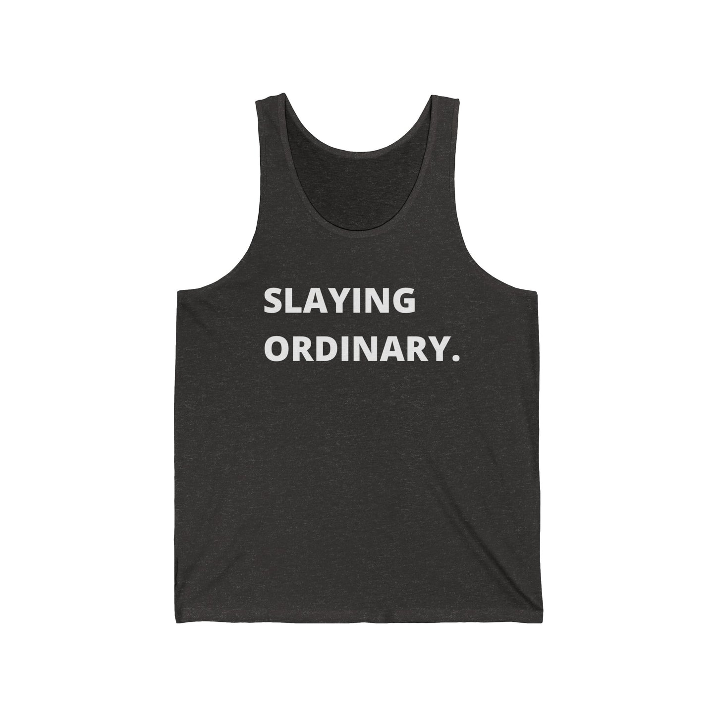 Unisex Jersey Tank Slaying Ordinary