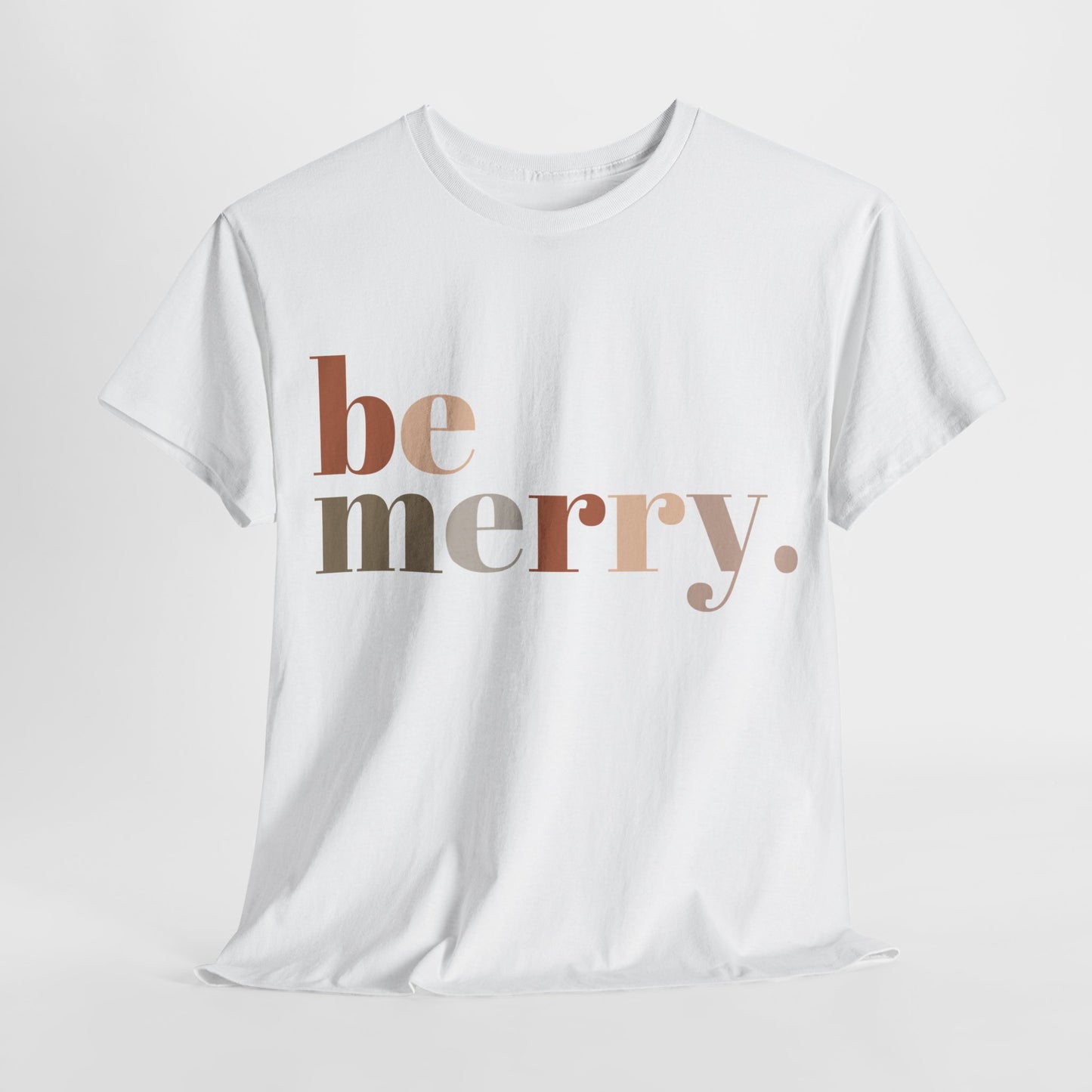 Be Merry Unisex Heavy Cotton Tee