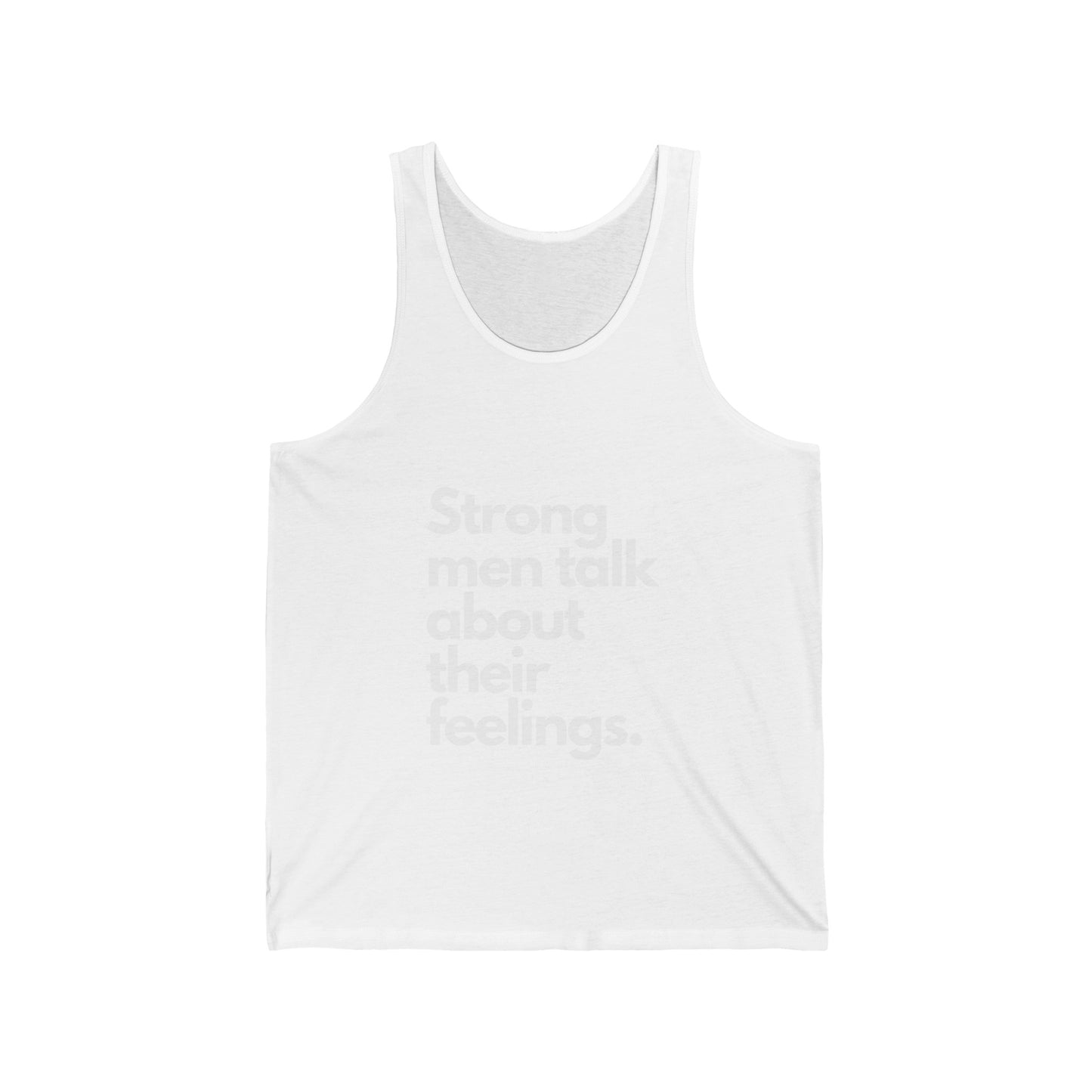 Unisex Jersey Strong men talk about their feelings Tank