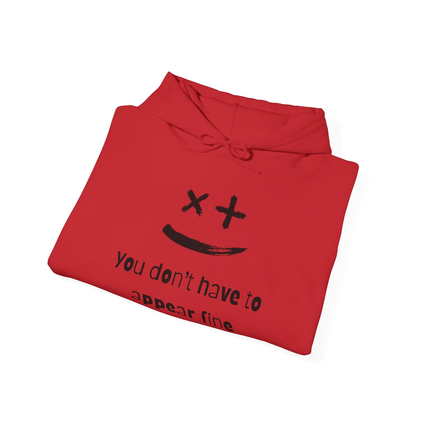 You Don't Have to Appear Fine Mental Wellness Unisex Hoodie