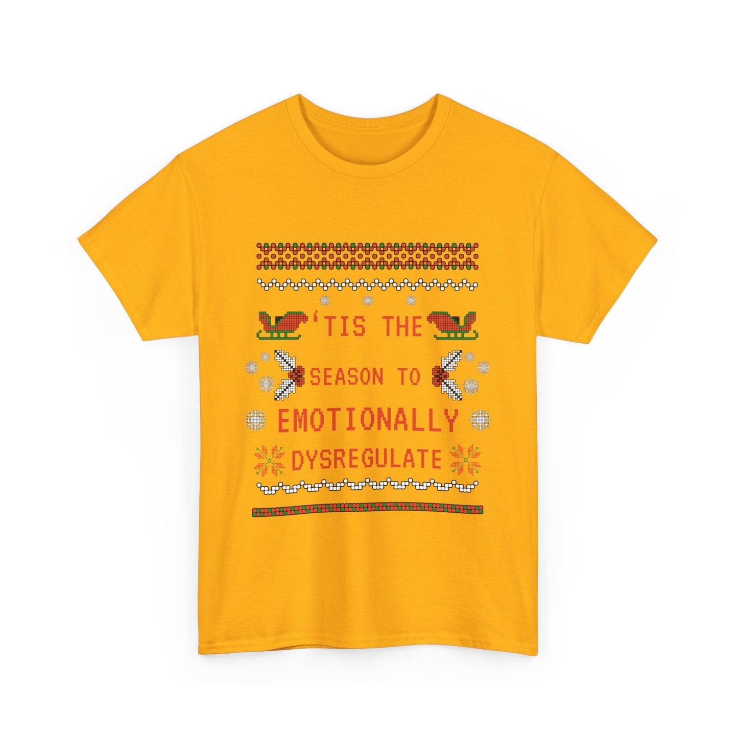 'Tis the season to emotionally dysregulate Unisex Heavy Cotton Tee