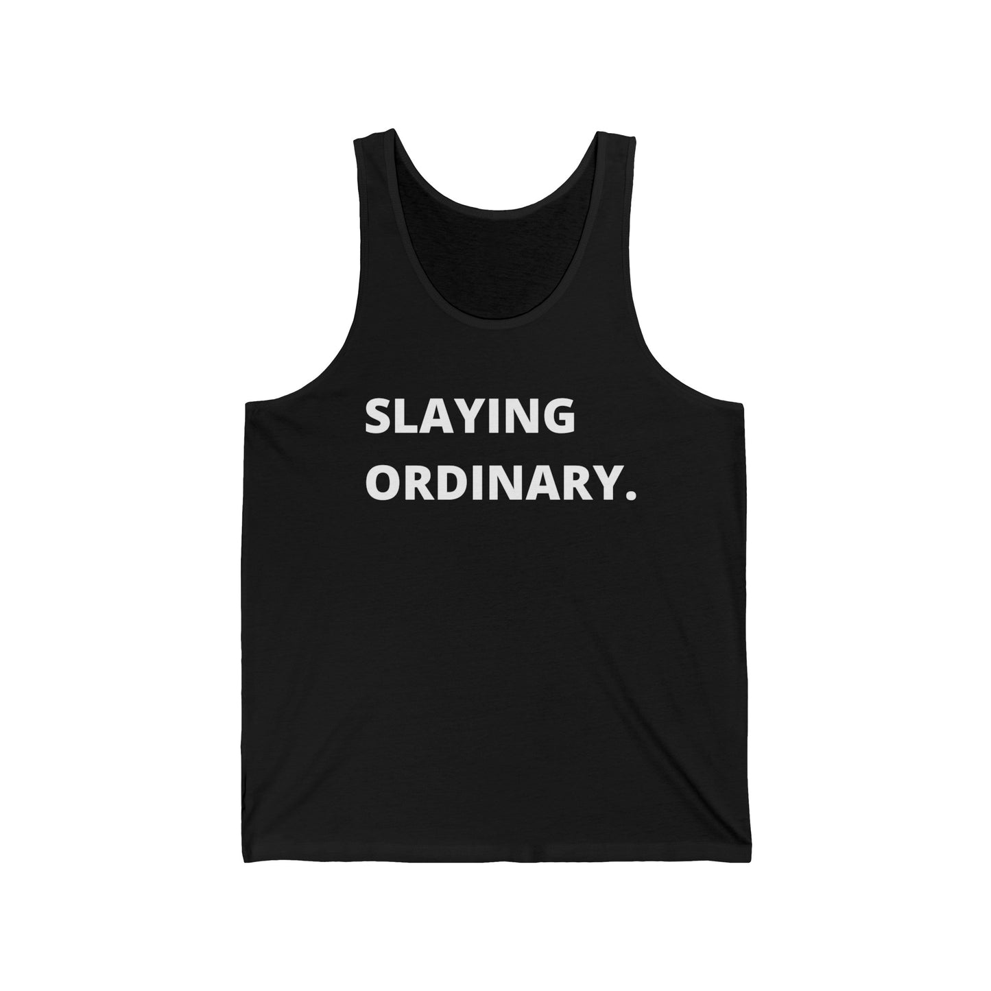 Unisex Jersey Tank Slaying Ordinary