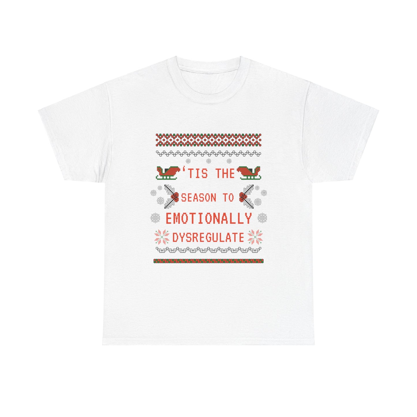 'Tis the season to emotionally dysregulate Unisex Heavy Cotton Tee